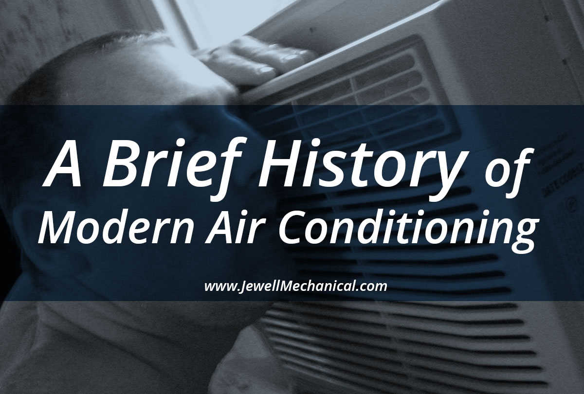 A Brief History of Modern Air Conditioning Jewell Mechanical