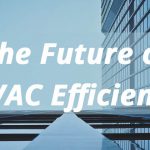 The Future of HVAC Efficiency
