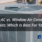 Central AC vs. Window Air Conditioning Units: Which Is Best For You?