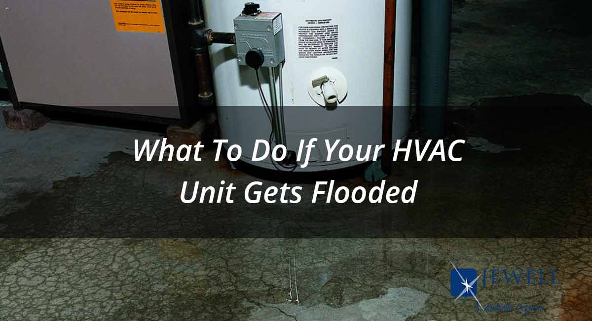 What To Do If Your Hvac Unit Gets Flooded