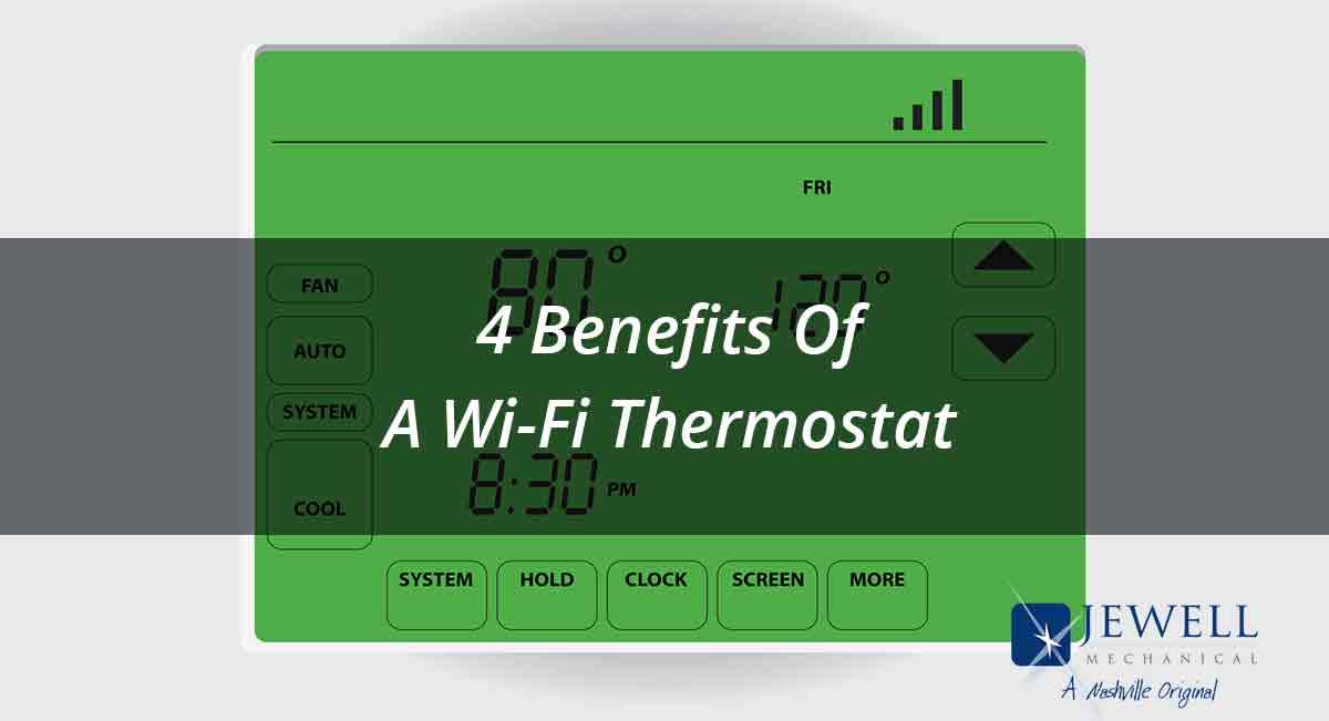 4 Benefits of a Wi-Fi Thermostat - Jewell Mechanical