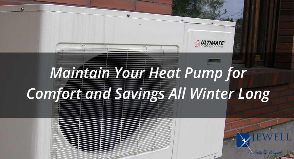 Maintain Your Heat Pump for Comfort and Savings All Winter Long
