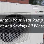Maintain Your Heat Pump for Comfort and Savings All Winter Long