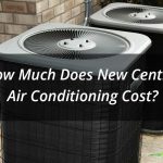 How Much Does New Central Air Conditioning Cost?