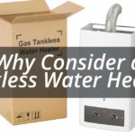 Why Consider a Tankless Water Heater