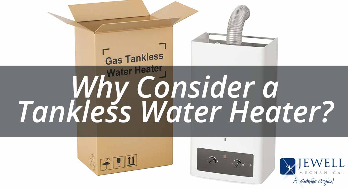 Why Consider a Tankless Water Heater?